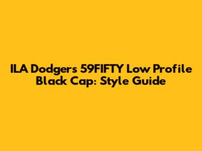 ILA Dodgers 59FIFTY Low Profile Black Cap: Style Guide