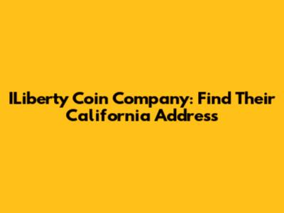 ILiberty Coin Company: Find Their California Address