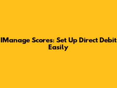IManage Scores: Set Up Direct Debit Easily