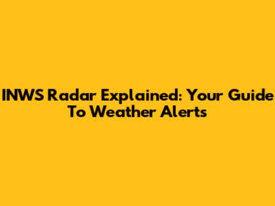 INWS Radar Explained: Your Guide To Weather Alerts