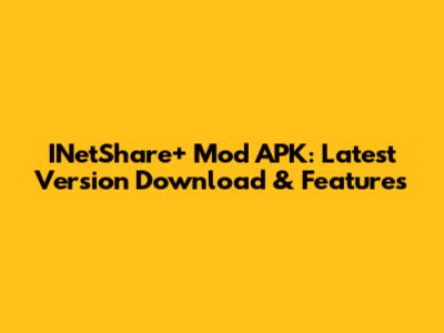 INetShare+ Mod APK: Latest Version Download & Features