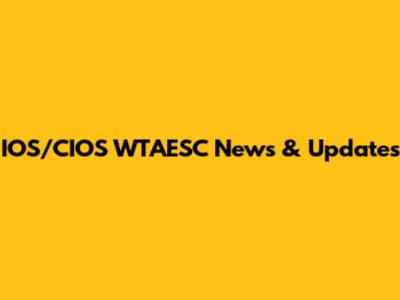 IOS/CIOS WTAESC News & Updates