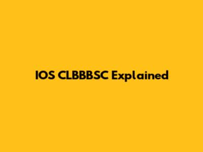 IOS CLBBBSC Explained