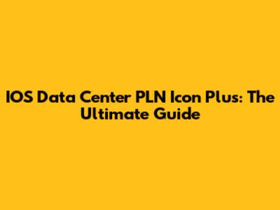 IOS Data Center PLN Icon Plus: The Ultimate Guide