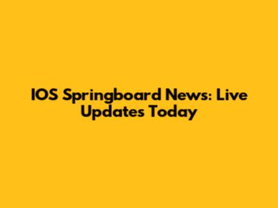 IOS Springboard News: Live Updates Today