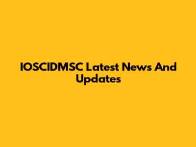 IOSCIDMSC Latest News And Updates