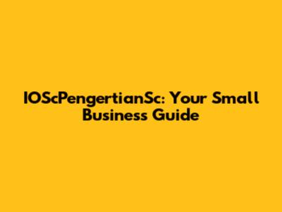 IOScPengertianSc: Your Small Business Guide