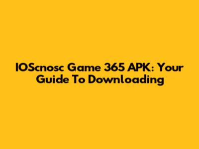 IOScnosc Game 365 APK: Your Guide To Downloading