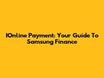 IOnline Payment: Your Guide To Samsung Finance