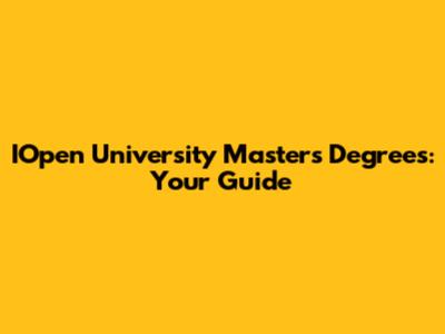 IOpen University Masters Degrees: Your Guide