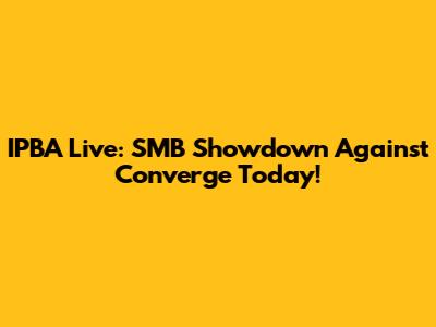 IPBA Live: SMB Showdown Against Converge Today!