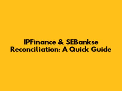 IPFinance & SEBankse Reconciliation: A Quick Guide