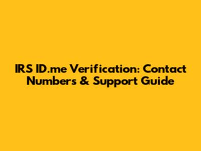 IRS ID.me Verification: Contact Numbers & Support Guide