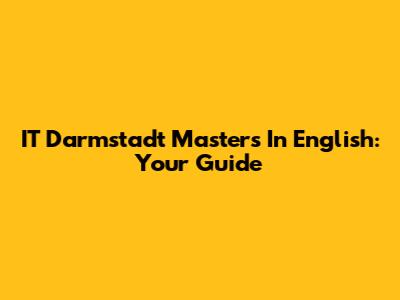 IT Darmstadt Master's In English: Your Guide