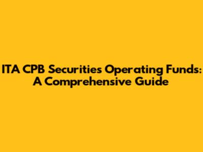 ITA CPB Securities Operating Funds: A Comprehensive Guide
