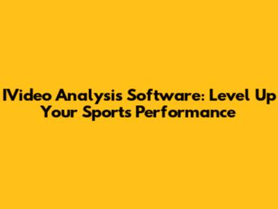 IVideo Analysis Software: Level Up Your Sports Performance