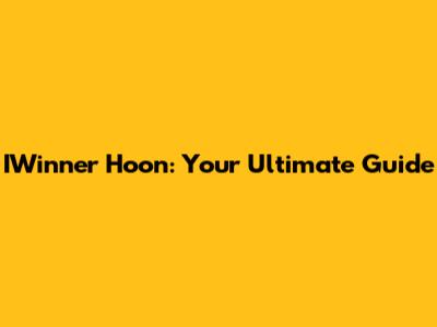 IWinner Hoon: Your Ultimate Guide