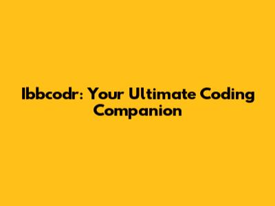 Ibbcodr: Your Ultimate Coding Companion