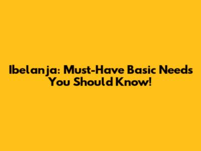 Ibelanja: Must-Have Basic Needs You Should Know!