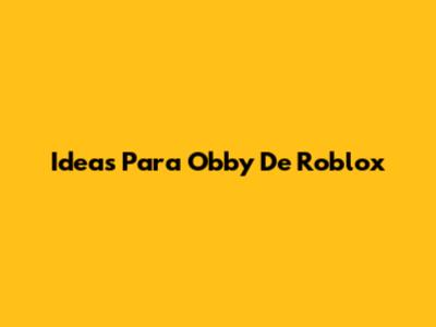 Ideas Para Obby De Roblox