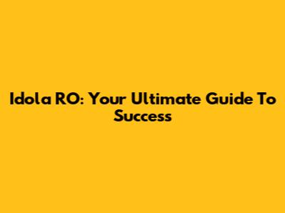 Idola RO: Your Ultimate Guide To Success