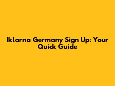 Iklarna Germany Sign Up: Your Quick Guide