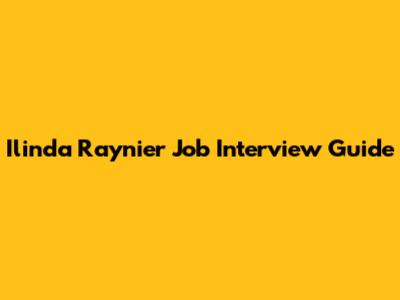 Ilinda Raynier Job Interview Guide