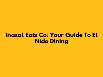 Inasal Eats Co: Your Guide To El Nido Dining
