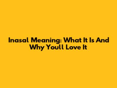 Inasal Meaning: What It Is And Why You'll Love It