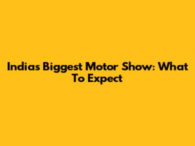 India's Biggest Motor Show: What To Expect