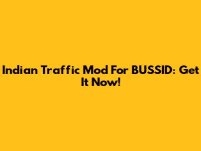 Indian Traffic Mod For BUSSID: Get It Now!