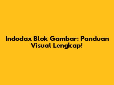 Indodax Blok Gambar: Panduan Visual Lengkap!
