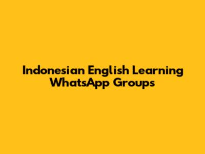 Indonesian English Learning WhatsApp Groups