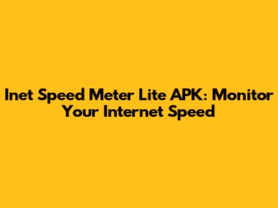 Inet Speed Meter Lite APK: Monitor Your Internet Speed