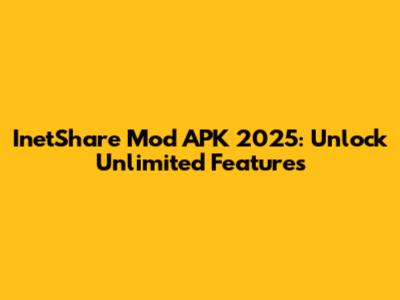 InetShare Mod APK 2025: Unlock Unlimited Features