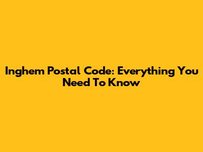 Inghem Postal Code: Everything You Need To Know