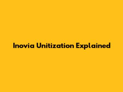 Inovia Unitization Explained