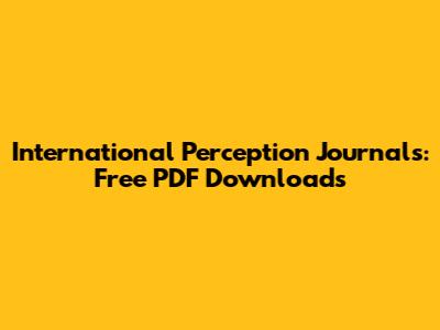 International Perception Journals: Free PDF Downloads