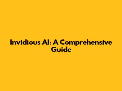 Invidious AI: A Comprehensive Guide