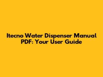 Itecno Water Dispenser Manual PDF: Your User Guide