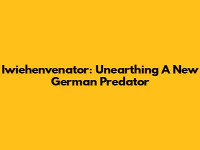 Iwiehenvenator: Unearthing A New German Predator