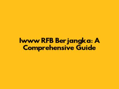 Iwww RFB Berjangka: A Comprehensive Guide