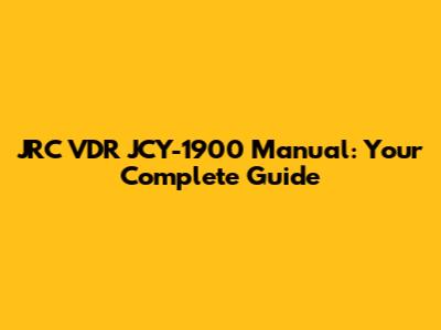 JRC VDR JCY-1900 Manual: Your Complete Guide