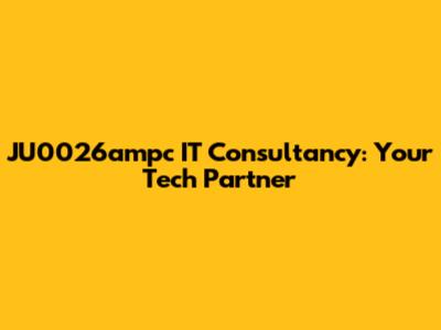 JU0026ampc IT Consultancy: Your Tech Partner