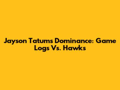 Jayson Tatum's Dominance: Game Logs Vs. Hawks