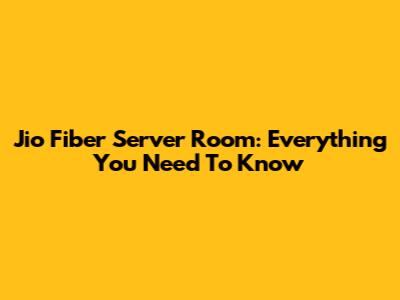 Jio Fiber Server Room: Everything You Need To Know