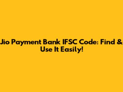 Jio Payment Bank IFSC Code: Find & Use It Easily!