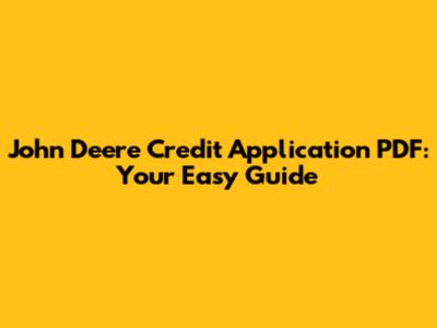 John Deere Credit Application PDF: Your Easy Guide
