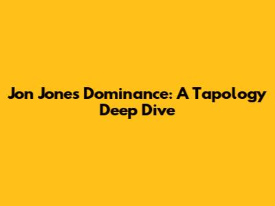 Jon Jones' Dominance: A Tapology Deep Dive