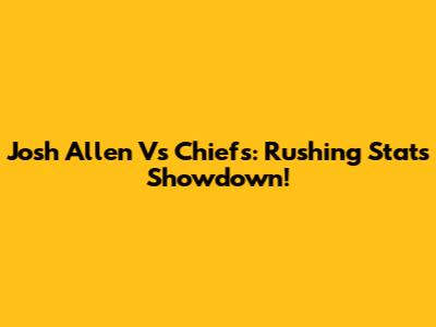 Josh Allen Vs Chiefs: Rushing Stats Showdown!